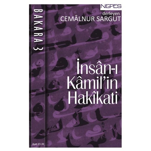İnsân-I Kâmil’İn Hakîkati - Bakara 3 (Âyet 30-39) - Cemalnur Sargut