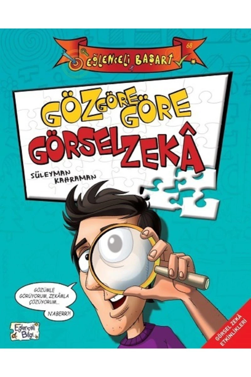 Eğlenceli Başarı - Göz Göre Göre Görsel Zeka - Süleyman Kahraman