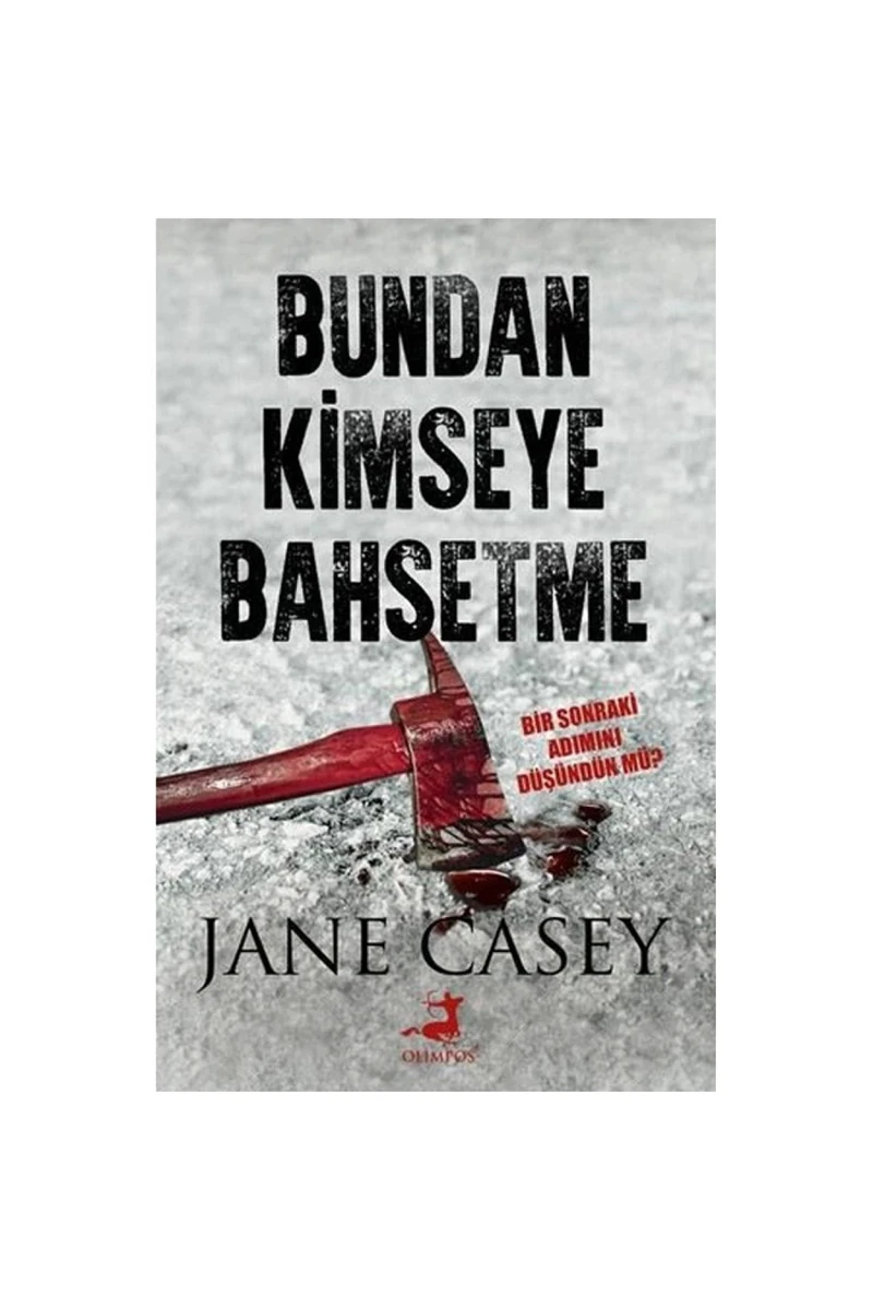 Bundan Kimseye Bahsetme: Bir Sonraki Adımını Düşündün Mü ?