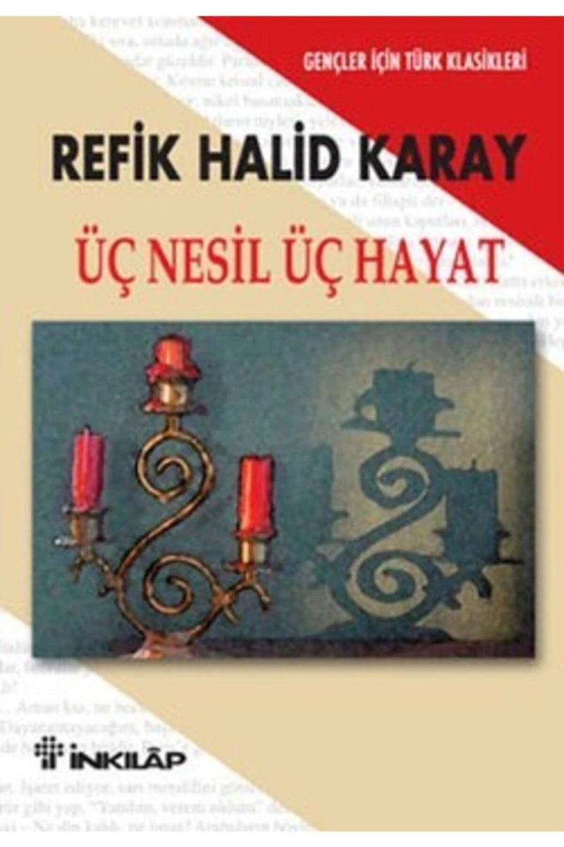 Üç Nesil Üç Hayat - Refik Halid Karay