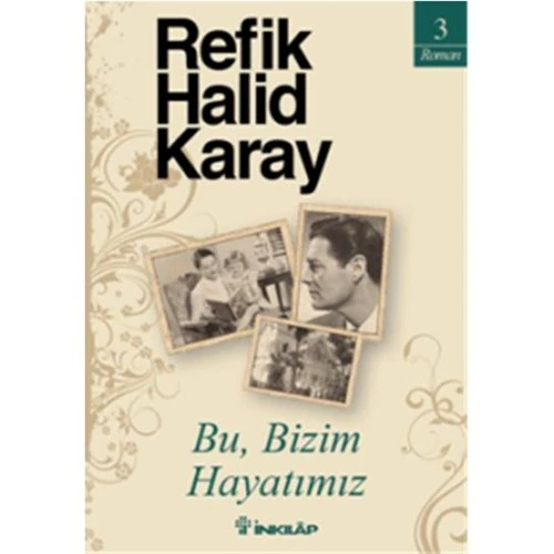 Bu, Bizim Hayatımız - Refik Halit Karay