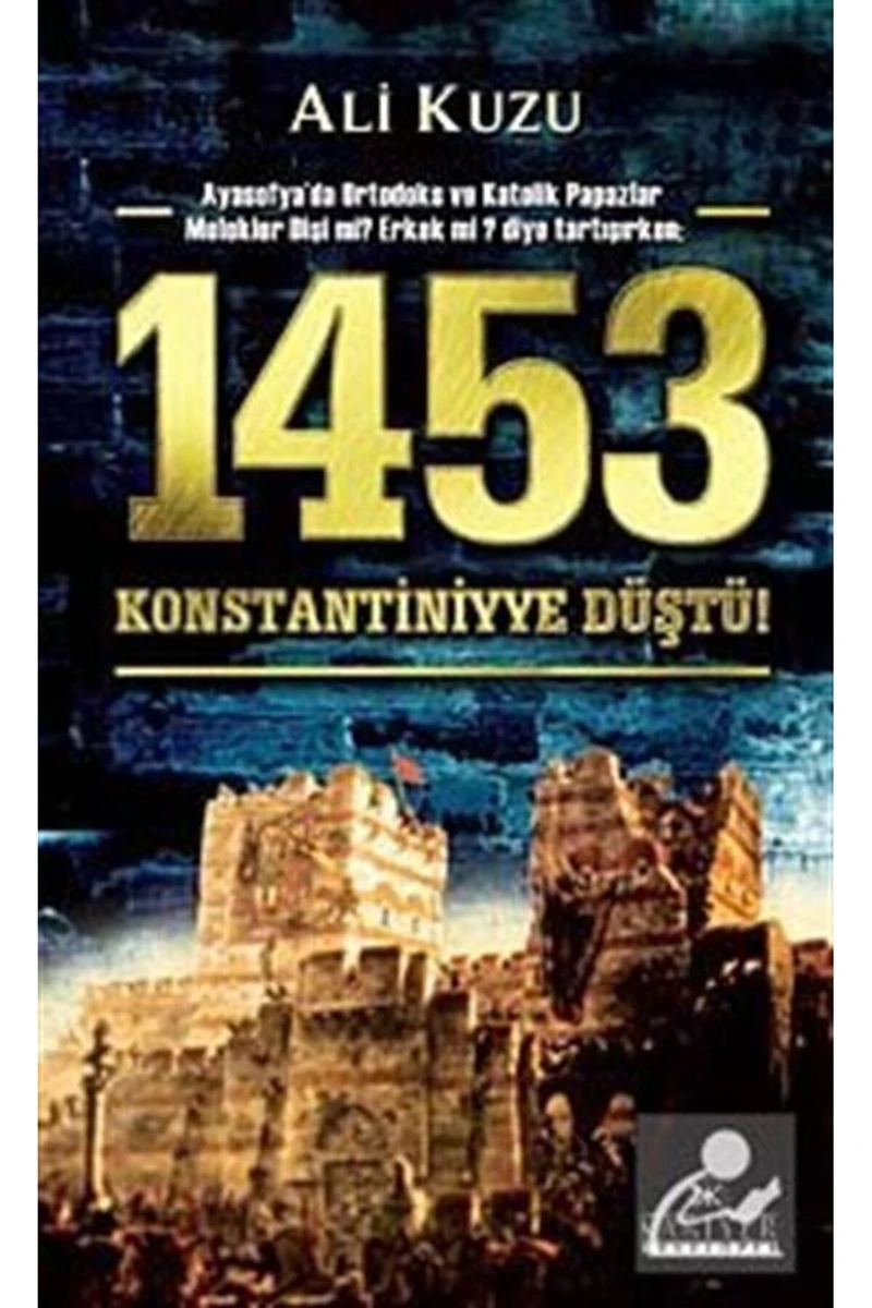 1453 Konstantiniyye Düştü!-Ali Kuzu