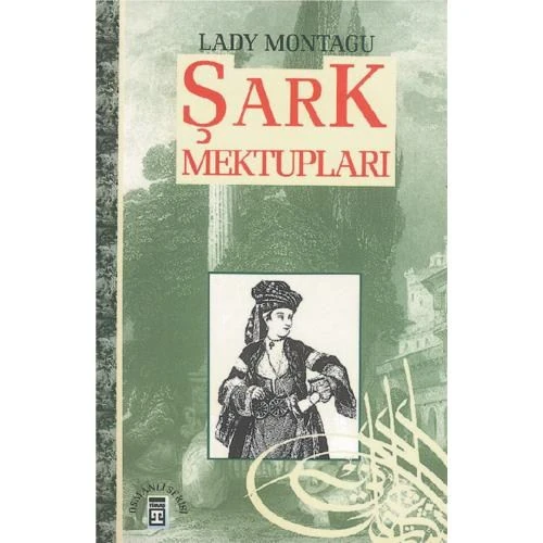 Şark Mektupları - Lady Montagu