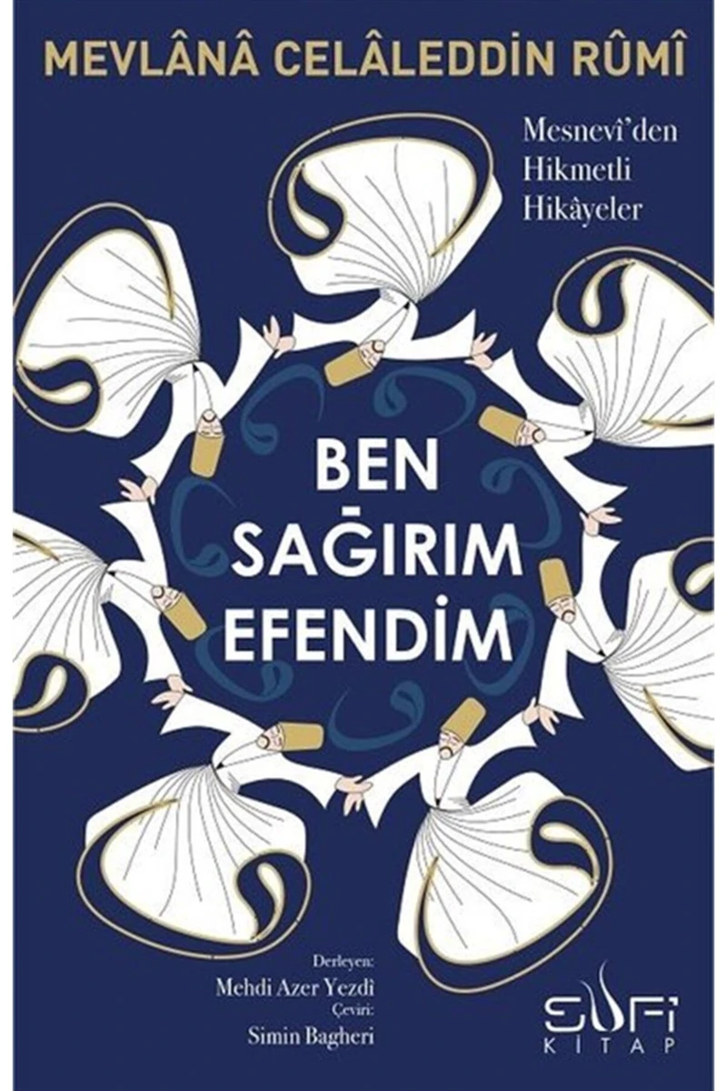 Ben Sağırım Efendim - Mevlânâ Celâleddin Rûmî