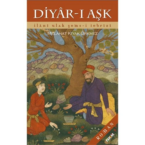 Diyar-ı Aşk İlah-ı Ulak Şems-i Tebrizi