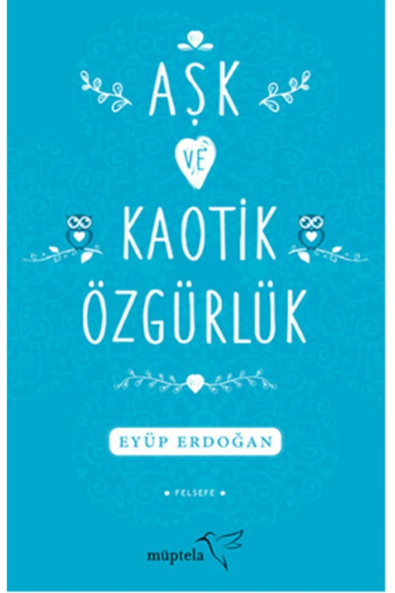 Aşk Ve Kaotik Özgürlük-Eyüp Erdoğan