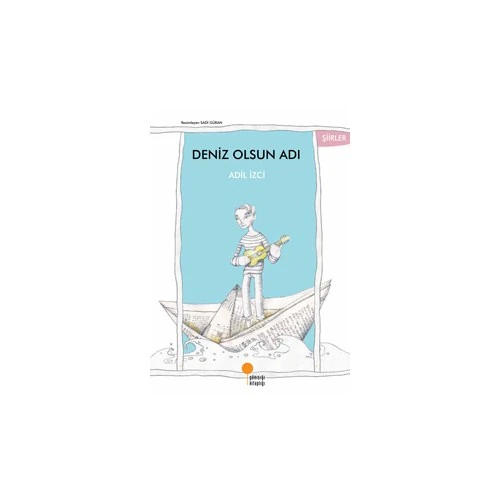 Deniz Olsun Adı - Adil İzci