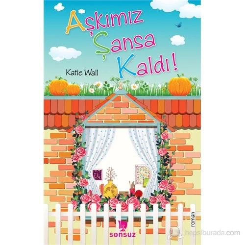 Aşkımız Şansa Kaldı!-Katie Wall