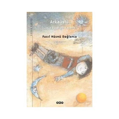 Arkaüstü - Uçsuz Bucaksız Yaşama