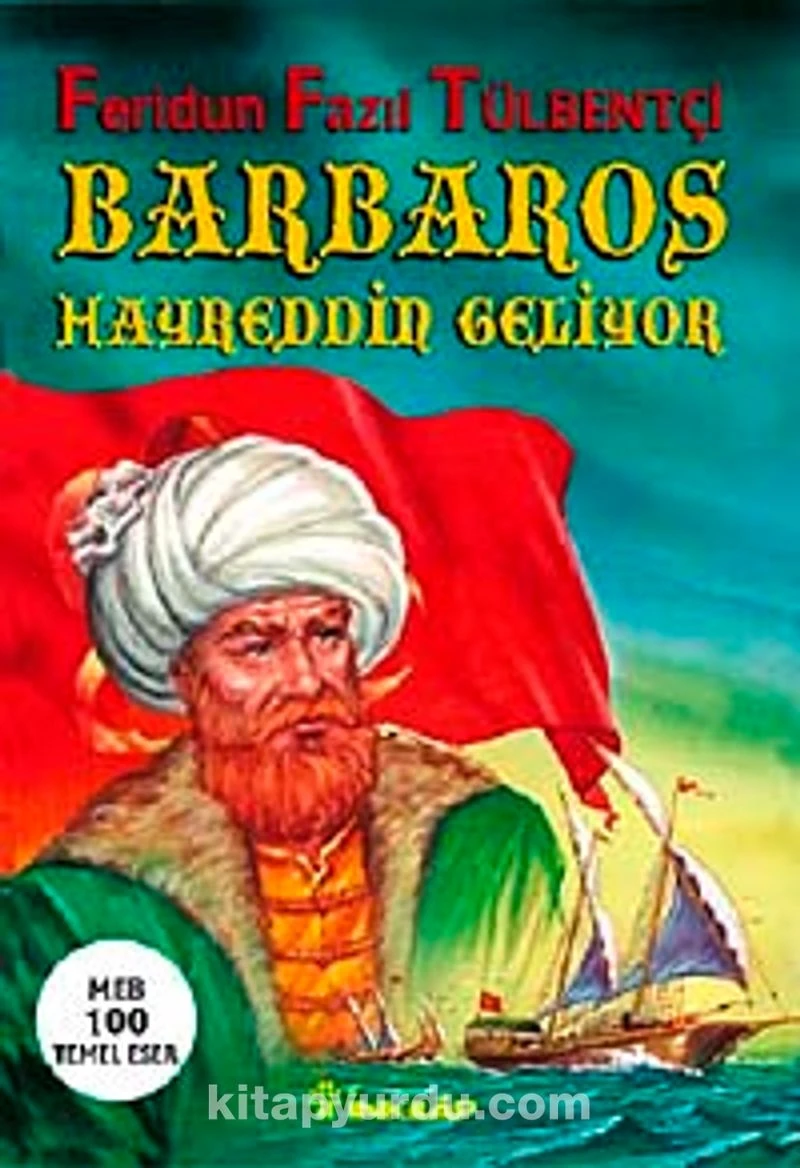 Barbaros Hayreddin Geliyor - Feridun Fazıl Tülbentçi