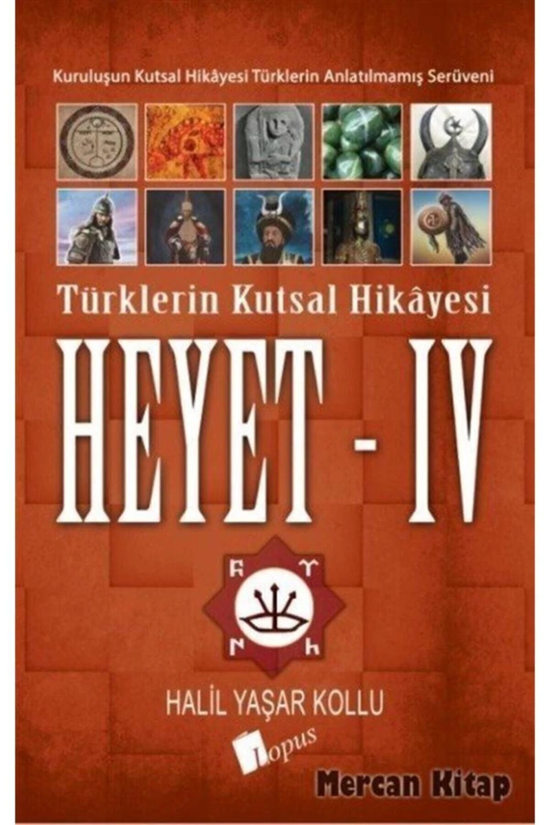 Heyet 4 - Türklerin Kutsal Hikayesi- Halil Yaşar Kollu - Lopus Yayınları