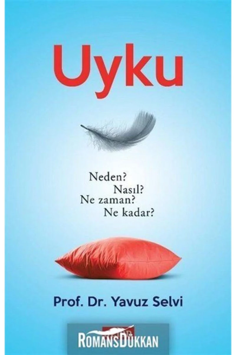 Uyku-Neden? Nasıl? Ne Zaman? Ne Kadar? - Yavuz Selvi