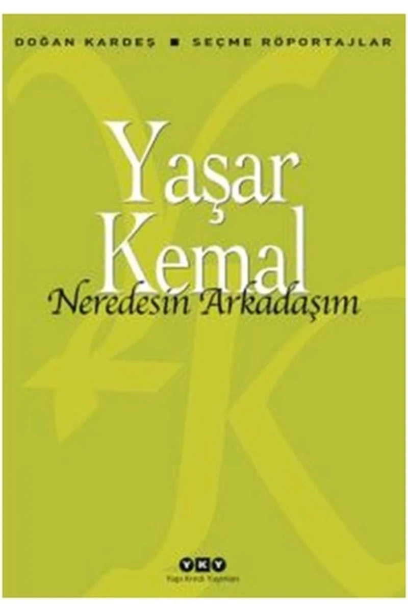 Nerdesin Arkadaşım - Yaşar Kemal