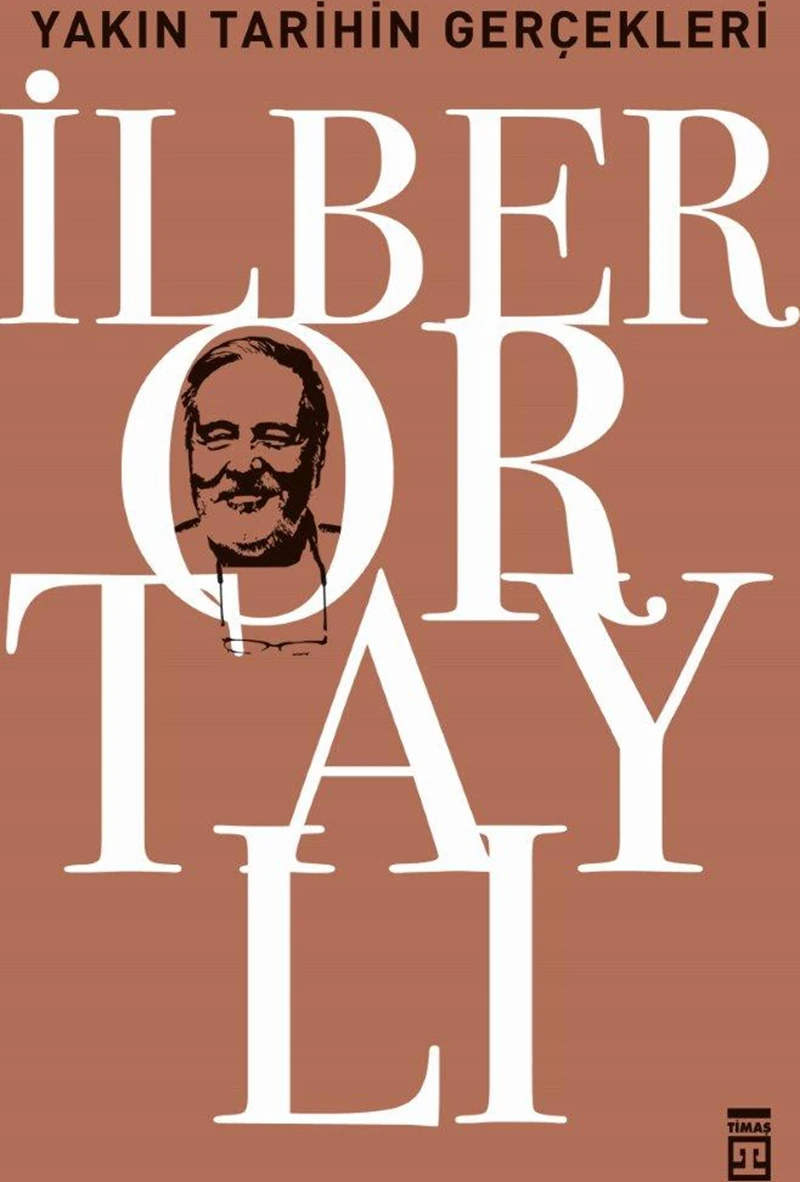 Yakın Tarihin Gerçekleri - İlber Ortaylı