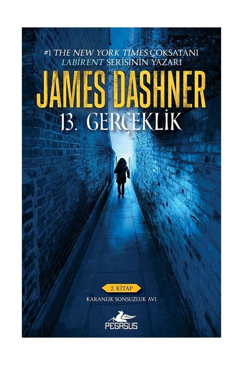 13. Gerçeklik : Karanlık Sonsuzluk Avı - James Dashner