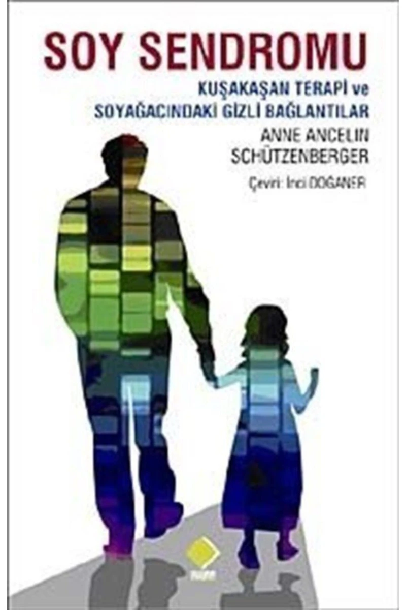 Soy Sendromu - (Kuşakaşan Terapi ve Soyağacındaki Gizli Bağlantılar)