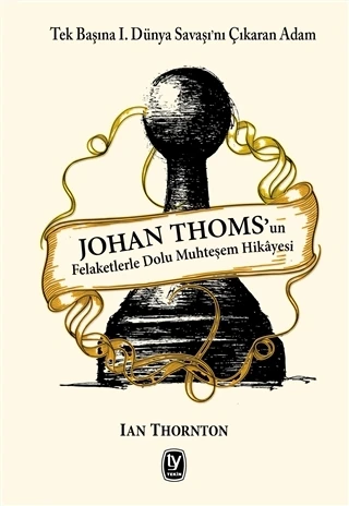 Johan Thoms’un Felaketlerle Dolu Muhteşem Hikayesi