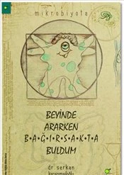 Beyinde Ararken Bağırsakta Buldum - Serkan Karaismailoğlu