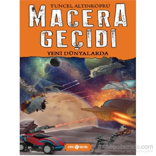 Macera Geçidi: Yeni Dünyalarda - Tuncel Altınköprü