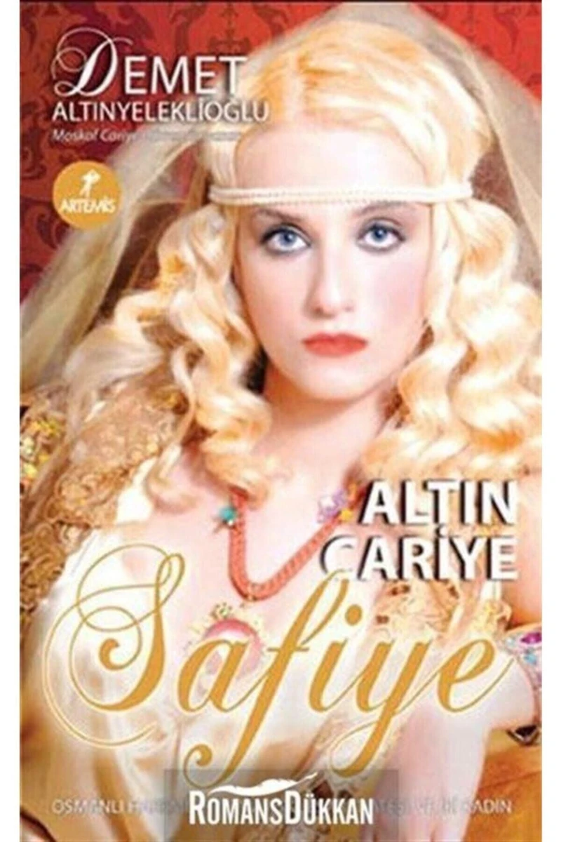 Altın Cariye Safiye - Demet Altınyeleklioğlu
