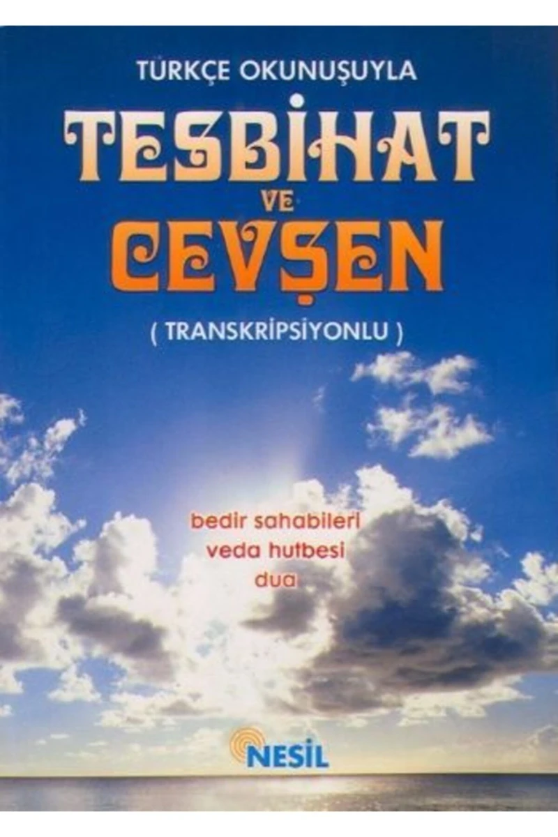 00514 - Türkçe Okunuşuyla Tesbihat Ve Cevşen (Transkripsiyonlu, Bedir Sahabileri, Veda Hutbesi, Dua)