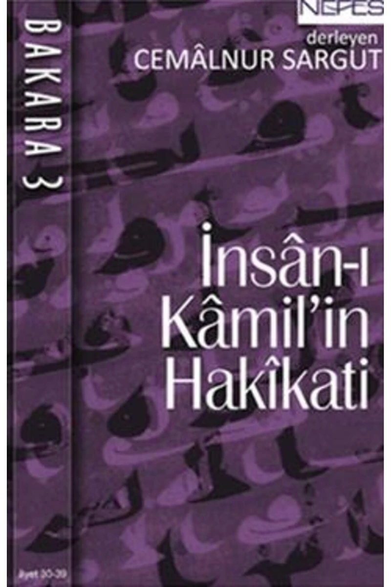 İnsân-I Kâmil’İn Hakîkati - Bakara 3 (Âyet 30-39) - Cemalnur Sargut