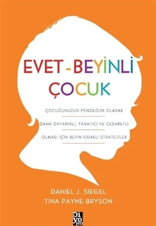 Evet-Beyinli Çocuk - Daniel J. Siegel - Tina Payne Bryson