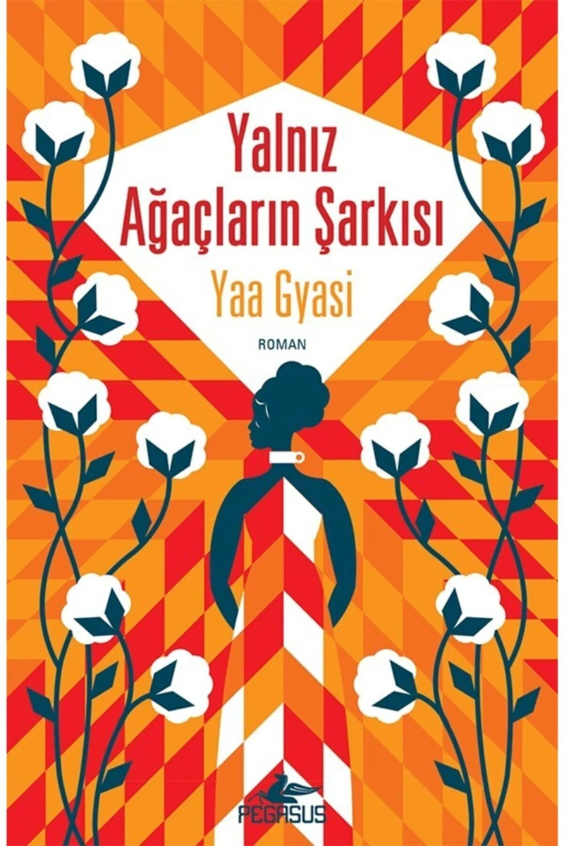 Yalnız Ağaçların Şarkısı - Yaa Gyasi