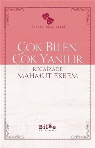 Çok Bilen Çok Yanılır - Recaizade Mahmut Ekrem