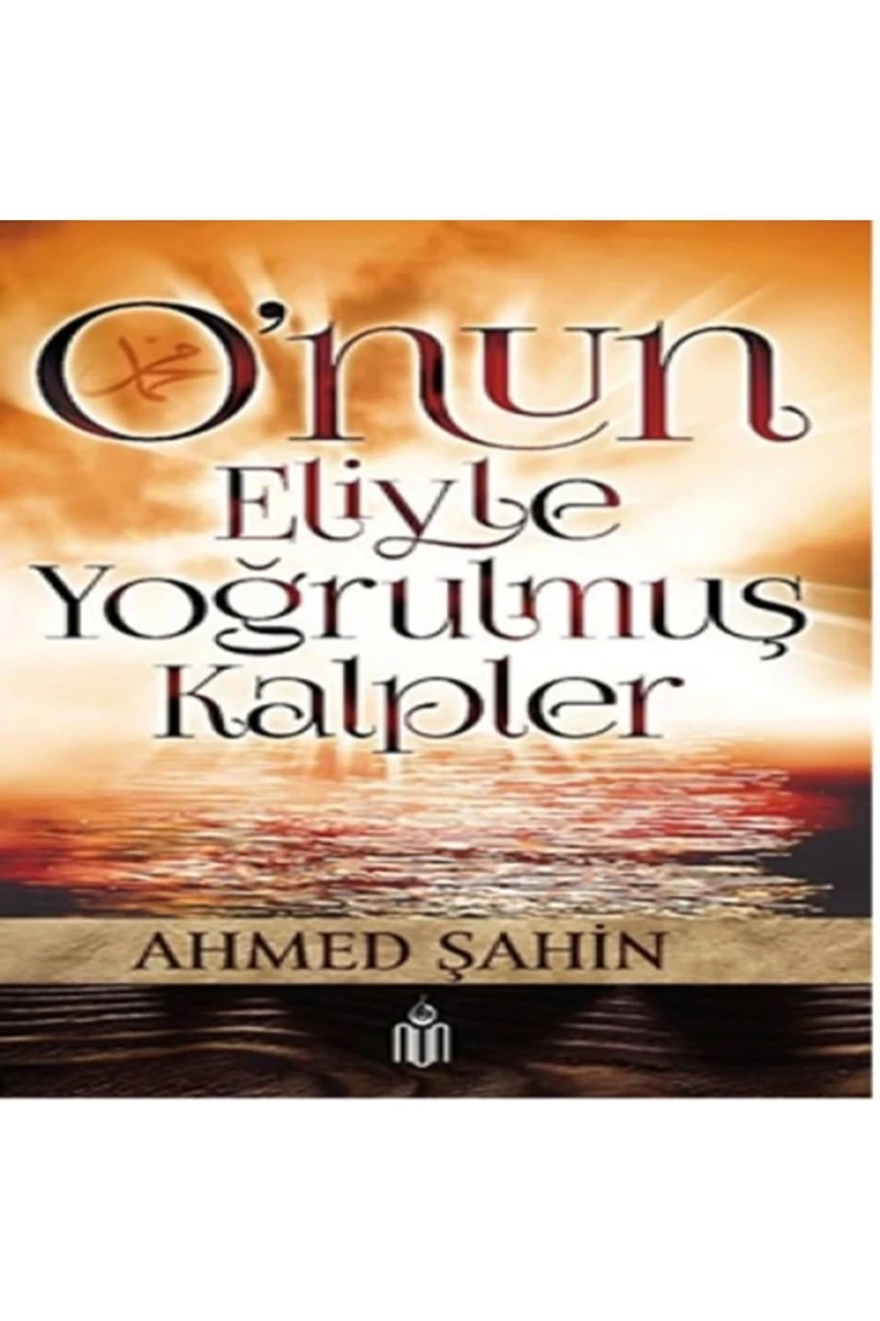 O'nun Eliyle Yoğrulmuş Kalpler