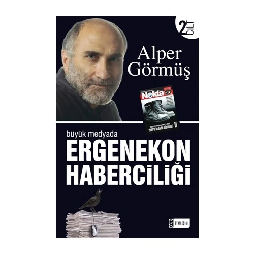 Büyük Medyada Ergenekon Haberciliği Cilt 2 - Alper Görmüş