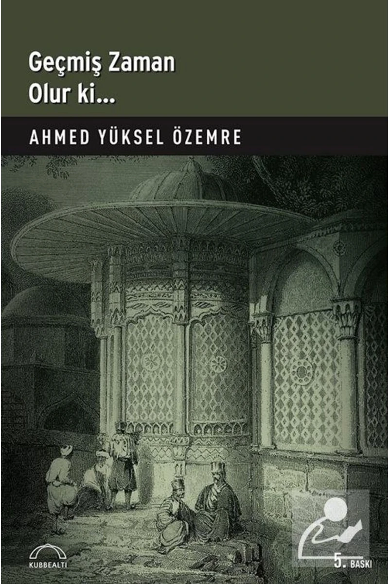 Geçmiş Zaman Olur Ki - Ahmed Yüksel Özemre