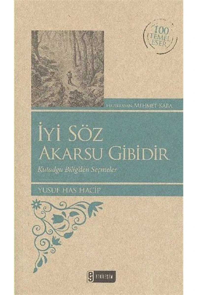 İyi Söz Akarsu Gibidir-Yusuf Has Hacib