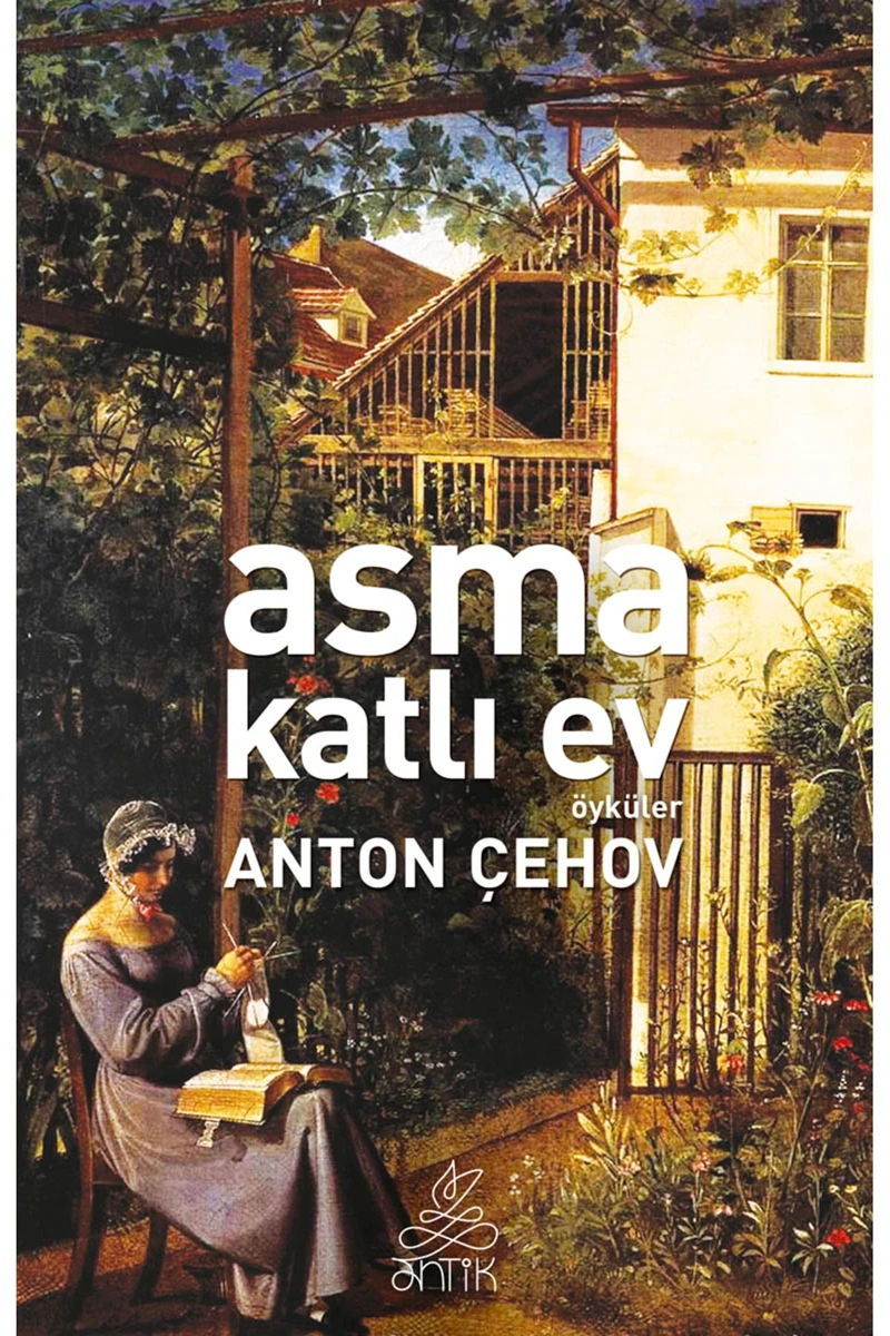 Asma Katlı Ev - Anton Pavloviç Çehov