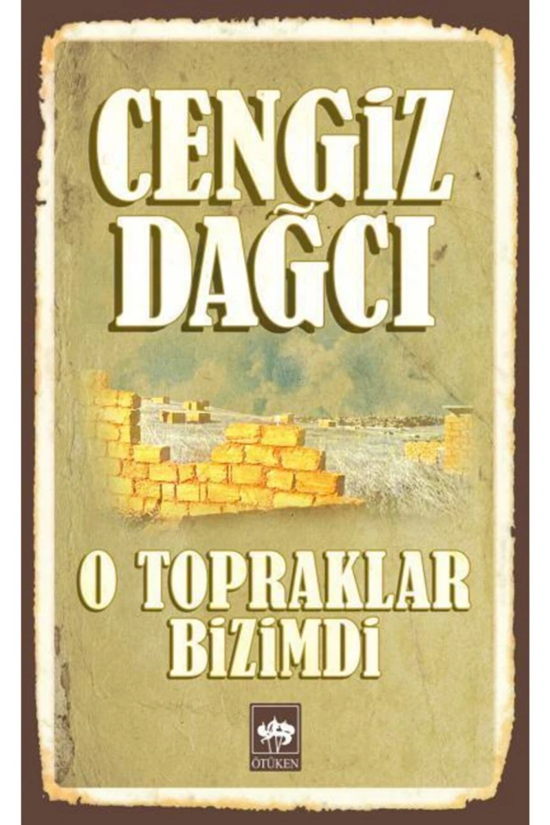 O Topraklar Bizimdi Bütün Eserleri 8 Cengiz Dağcı - Cengiz Dağcı