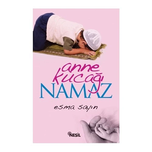 Anne Kucağı - Namaz-Esma Sayın
