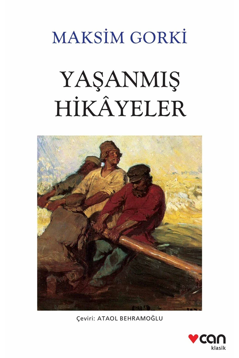 Yaşanmış Hikâyeler - Maksim Gorki