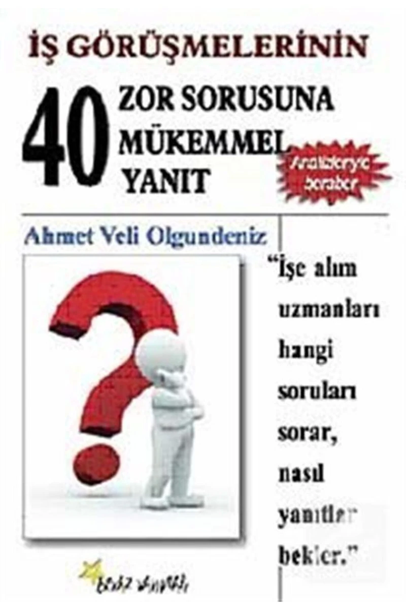 İş Görüşmelerinin 40 Zor Sorusuna 40 Mükemmel Yanıt
