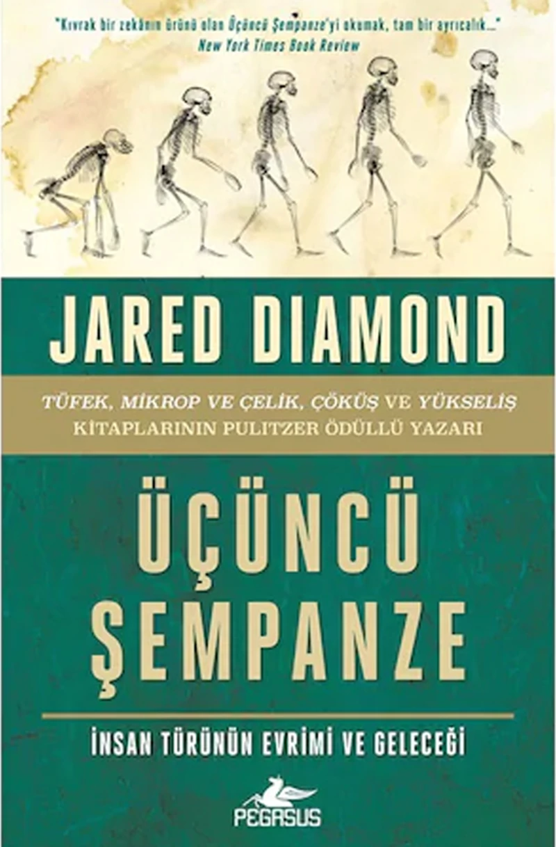 Üçüncü Şempanze: İnsan Türünün Evrimi ve Geleceği - Jared Diamond