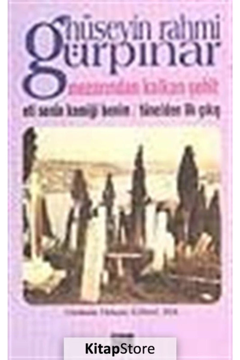 Mezarından Kalkan Şehit Eti Senin Kemiği Benim Tünelden İlk Çıkış-Hüseyin Rahmi Gürpınar