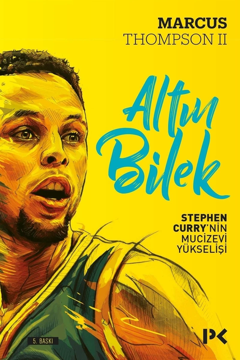Altın Bilek: Stephen Curry'nin Mucizevi Yükselişi - Marcus Thompson