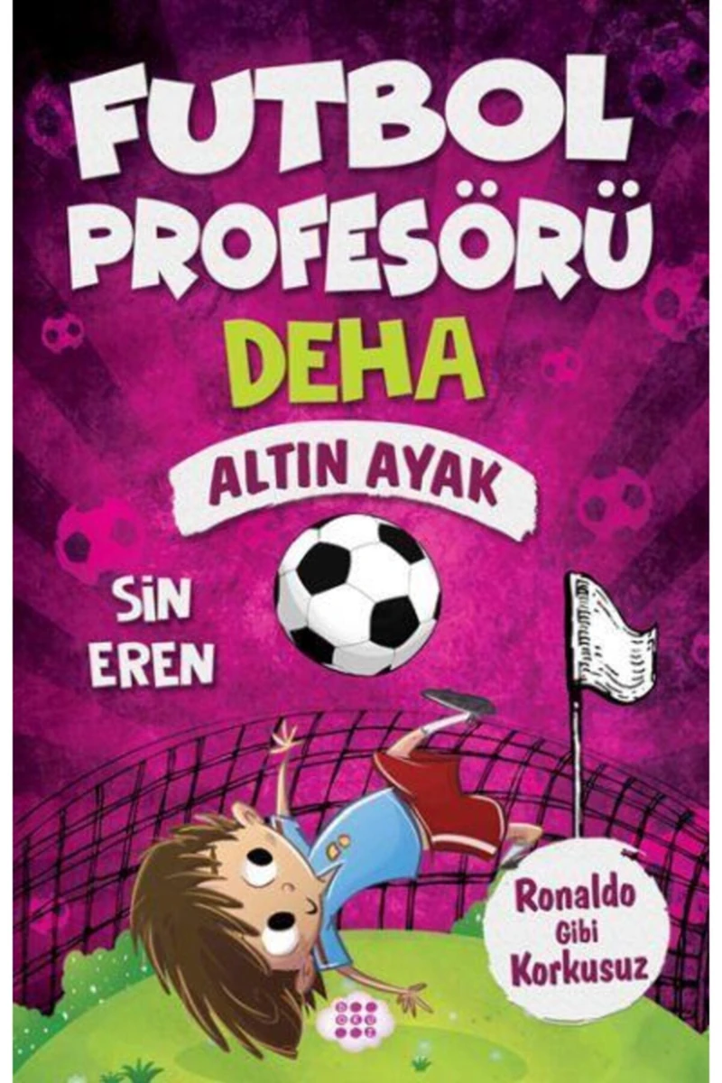 Futbol Profesörü Deha 3 – Altın Ayak - Sin Eren