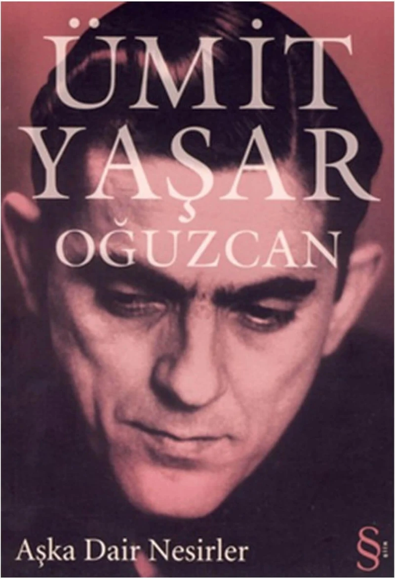 Aşka Dair Nesirler - Ümit Yaşar Oğuzcan
