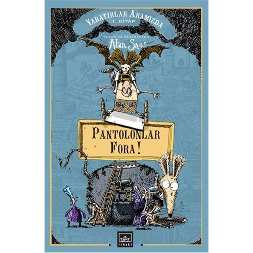 Yaratıklar Aramızda 1. Kitap - Pantolonlar Fora!-Alan Snow