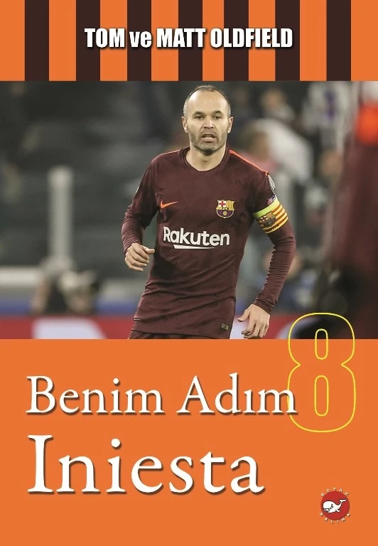 Benim Adım Iniesta - Tom Matt Oldfield