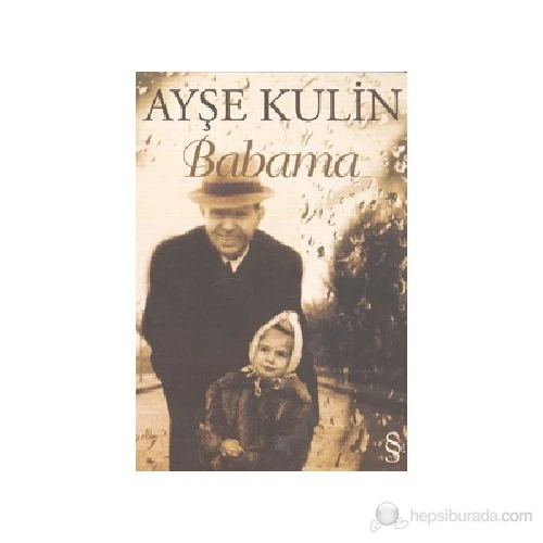 Babama - Ayşe Kulin