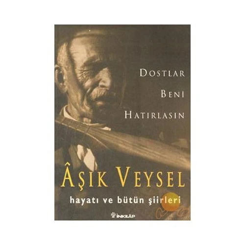 Dostlar Beni Hatırlasın - Aşık Veysel