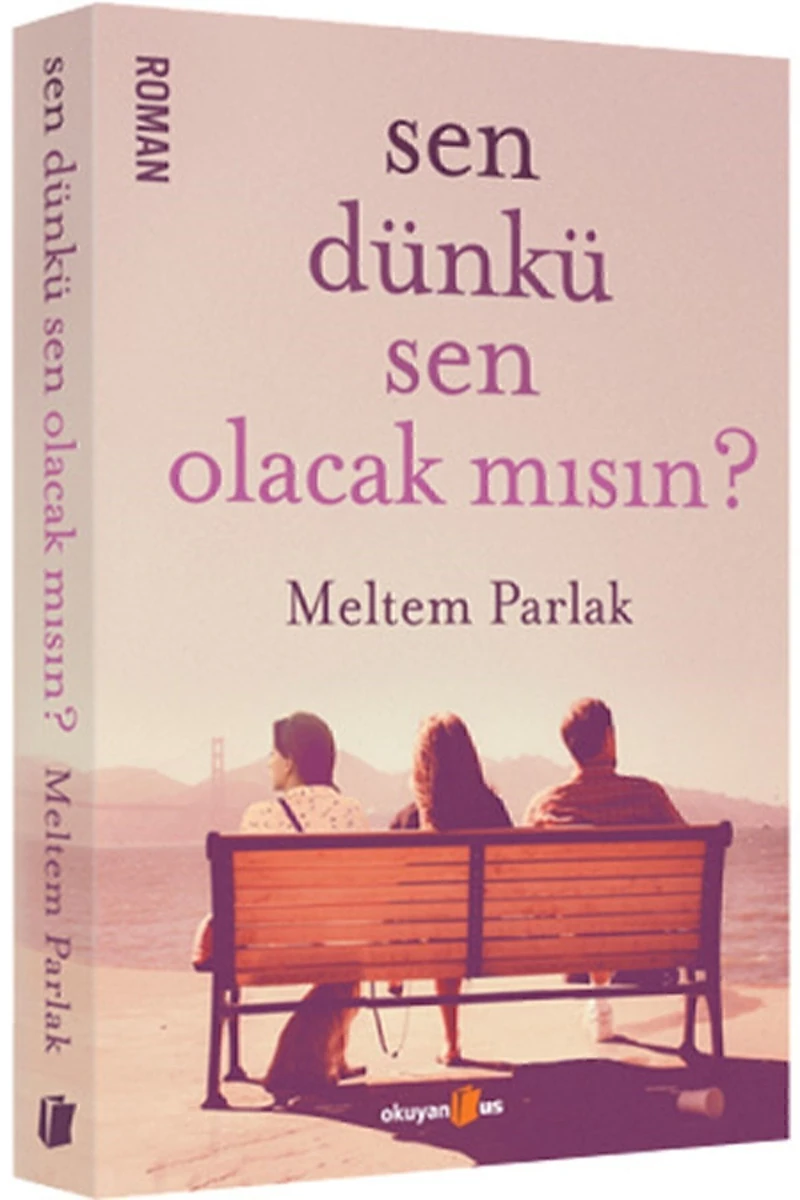 Sen Dünkü Sen Olacak Mısın - Meltem Parlak