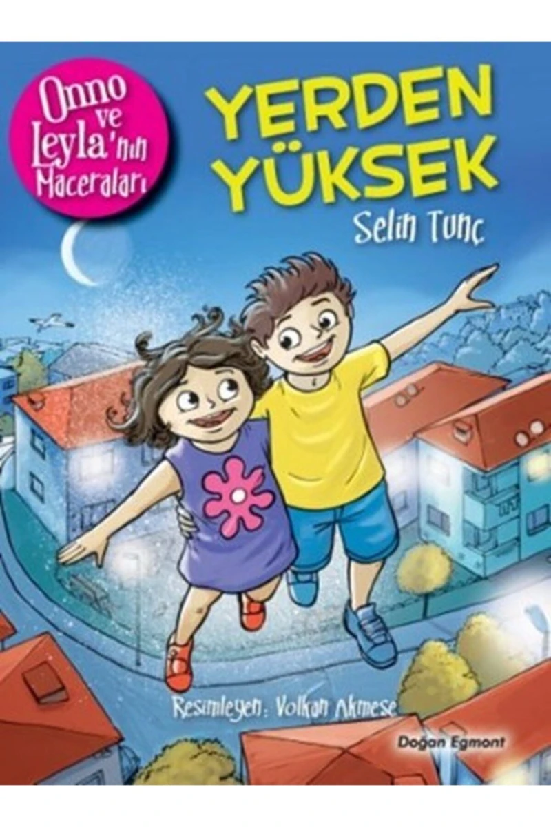 Onno Ve Leyla'Nın Maceraları-Yerden Yüks-Selin Tunç