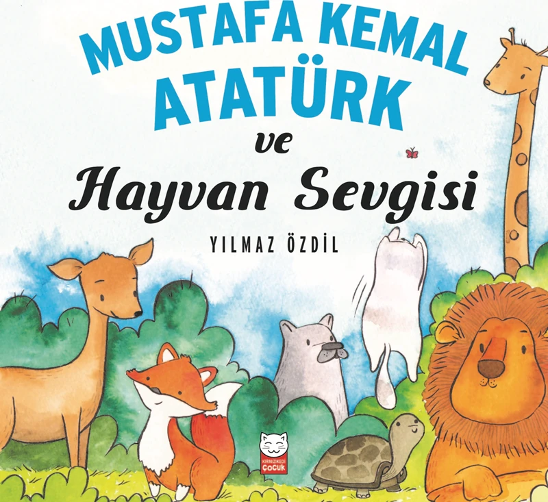Mustafa Kemal Atatürk Ve Hayvan Sevgisi - Yılmaz Özdil